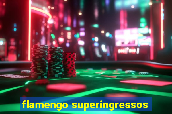 flamengo superingressos